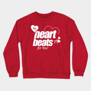 My heart beats for you Crewneck Sweatshirt